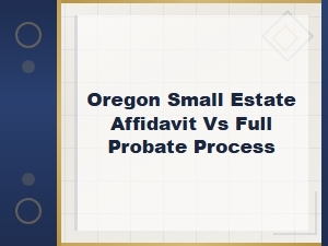 When to Use a Small Estate Affidavit in Oregon